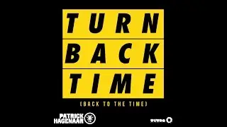 Patrick Hagenaar - Turn Back Time (Back To The Time) [Official]