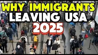 Why Immigrants are Leaving USA in a Large Numbers