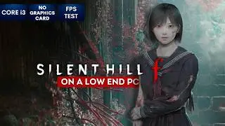 Silent Hill F на слабом ПК | БЕЗ видеокарты | i3