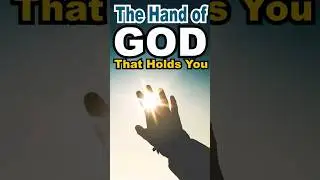 The Hand of God That Holds You | Short Christian Reflection of Hope