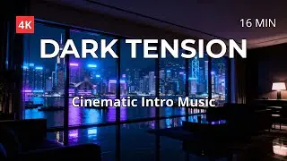Dark Tension | Cinematic Intro Music for Creative Work & Dramatic Projects #darkambient