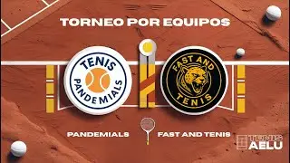 Torneo Equipos - Pandemials vs Fast and Tenis