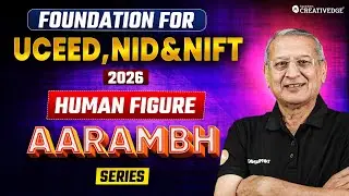 Human Figure - Foundation for UCEED, NID & NIFT 2026 Preparation 🎯🔎| आरम्भ Series
