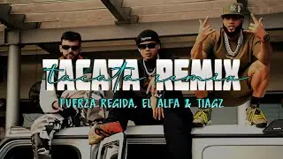 Tiagz X Fuerza Regida X El Alfa - TACATA (REMIX) (Letra)
