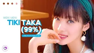 How should WEKI MEKI (위키미키) sing TIKI TAKA (99%) ( Line Re-Distribution )