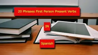 Learn First Person Present Tense Verb Conjugation in Spanish