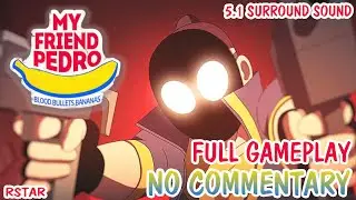 My Friend Pedro Full Gameplay Walkthrough (No Commentary) With 5.1 surround sound 60Fps