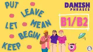 [B1-B2] Advanced Danish phrases: 6 verbs 50 phrases.