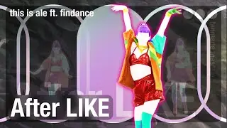 Just Dance 2023 Edition - After LIKE by IVE [Fanmade Mashup] ft. @findanceyt