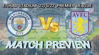 CITY Vs VILLA 22/5/22 
