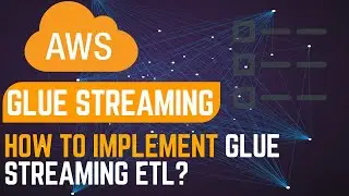 AWS Glue Streaming ETL Tutorial