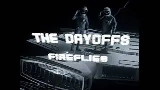 The Dayoffs - Fireflies