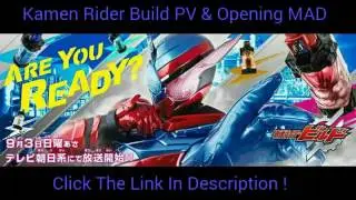 Kamen Rider Build PV & Opening MAD ( Click The Link In Description ! )