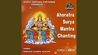 Ahoratra Surya Mantra Chanting Slowed & Reverb