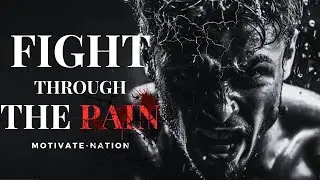FIGHT THROUGH THE PAIN- Best Motivational Video Speeches Compilation