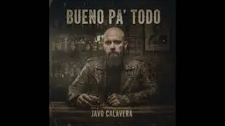 Bueno pa' todo - Javo Calavera 💀💀💀 Blues-soul en espa&ntilde;ol 