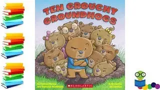 Ten Grouchy Groundhogs - Kids Books Read Aloud