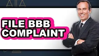 How to File a BBB Complaint: A Step-by-Step Guide