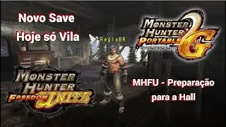 Monster Hunter Freedom Unite - Do Zero Novamente - hoje s&oacute; vila