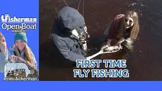 Open Boat First Time Fly Fishing ep. 41