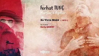 Ferhat Tunç - Xo Vira Meke (1978)