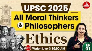UPSC 2025 | ETHICS | Contribution of Moral Thinkers and Philosophers From India and World |UPSC GS 4