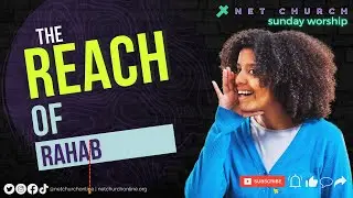The Reach of Rahab // Stories From Their Stories | Min. Keith Goosby II | NET Church