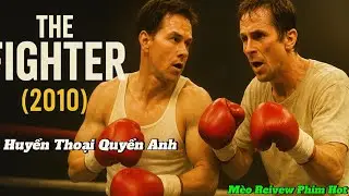 [Review Phim] C&acirc;u Chuyện Thật Đầy Nước Mắt Của Huyền Thoại Quyền Anh | The Fighter 2010