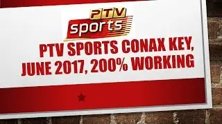 PTV Sports Conax Key, 06 June, 2017,.   200 % Working
