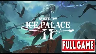 BEYOND THE ICE PALACE 2 Gameplay Walkthrough FULL GAME [NO COMMENTARY]