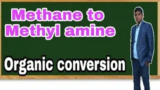 methane to methyl amine |methane se methyl amine | organic conversion