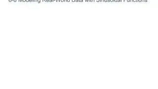 PCR 6-6 Modeling Real-World Data with Sinusoidal Functions