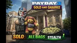 Payday 3 Gold & Sharke (Solo, All bags, Stealth)