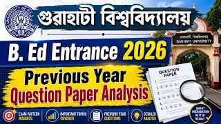 Gauhati university bed 2021 question paper analysis gu bed entrance previous years question paper