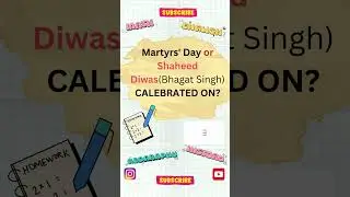 Martyrs' Day or Shaheed Diwas (Bhagat Singh) CELEBRATED ON?