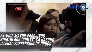 Ex-vice mayor Parojinog hinatulang 'guilty' sa kasong illegal possession of drugs | TV Patrol