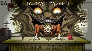 Scarecrow's Phobia Archive: 1A