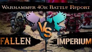 Fallen vs Imperium Warhammer 40k Strike Force 2000 Point Battle Report