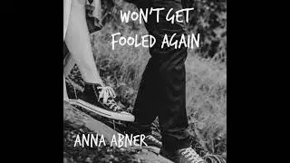 Won't Get Fooled Again: A YA Romance Novella - Anna Abner