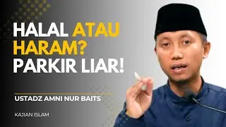Is Illegal Parking Halal or Haram? Here's the Islamic Explanation | Ustadz Amni Nur Baits