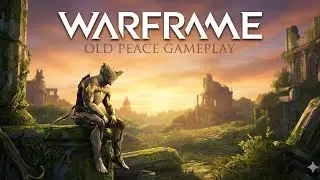 WARFRAME THE OLD PEACE FULL QUEST PART 1