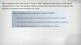 Which legislative action took place in Texas in 1998? Legislators submitted six constitutional amend