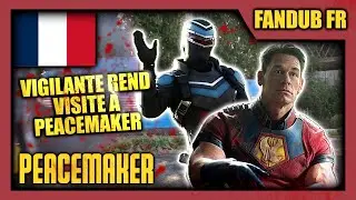 VIGILANTE REND VISITE À PEACEMAKER - PEACEMAKER - [Doublage2025] (Ft @theunlucky4267)