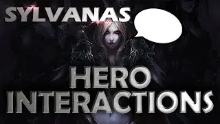Sylvanas - Hero Interactions - Heroes of the Storm (HotS)