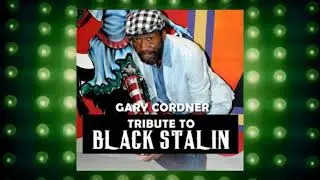 Gary Cordner  Tribute to Black Stalin  2016 Music Release