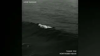 Lexie Hannah - Thank You (Northsider Extended Remix)
