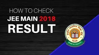How To Check JEE Main 2018 Result? [Step By Step Instructions]