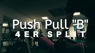 Mein 4er Split Trainingsplan - Push Pull Teil2