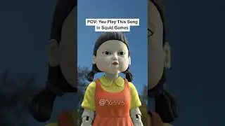 POV: You play this song in squid games