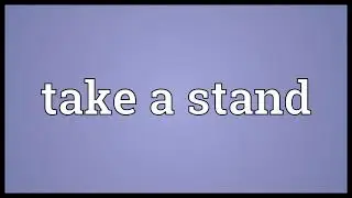 Take a stand Meaning